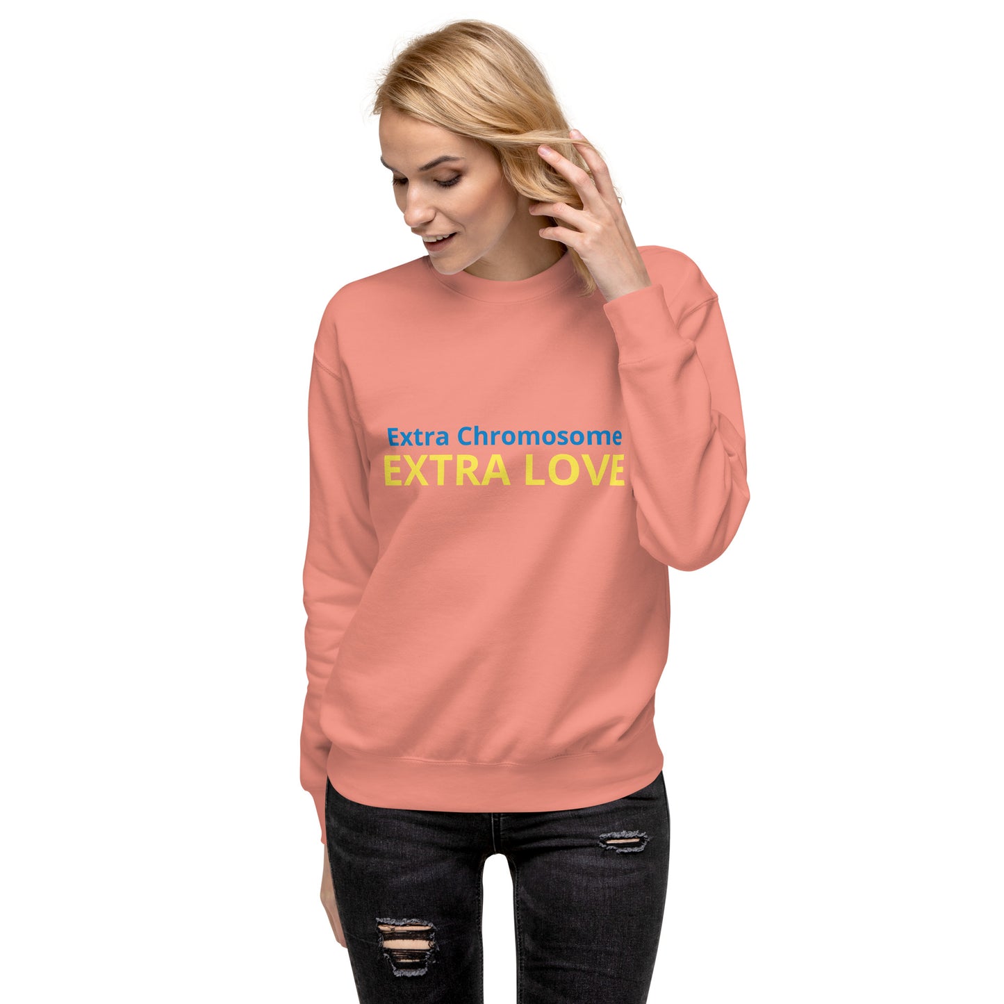 Extra Chromosome/Extra Love-Unisex Premium Sweatshirt