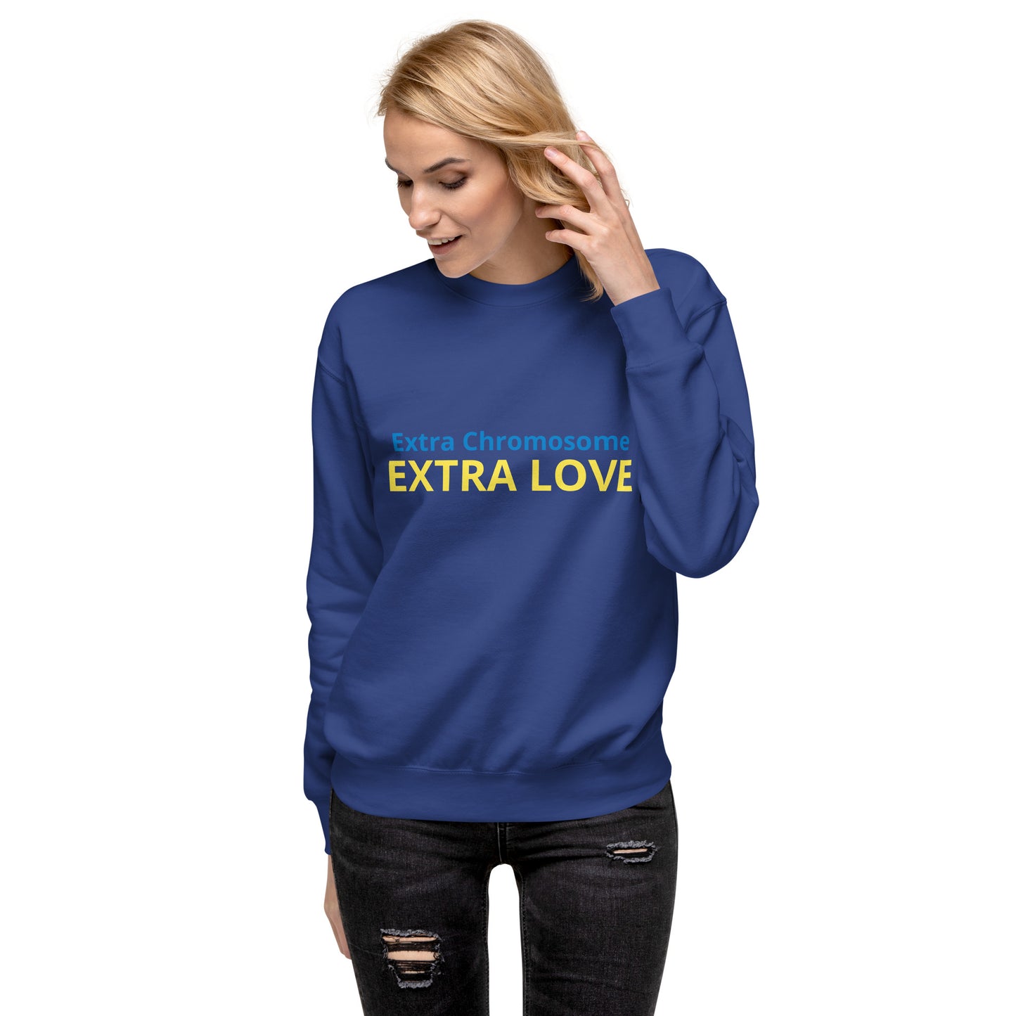 Extra Chromosome/Extra Love-Unisex Premium Sweatshirt