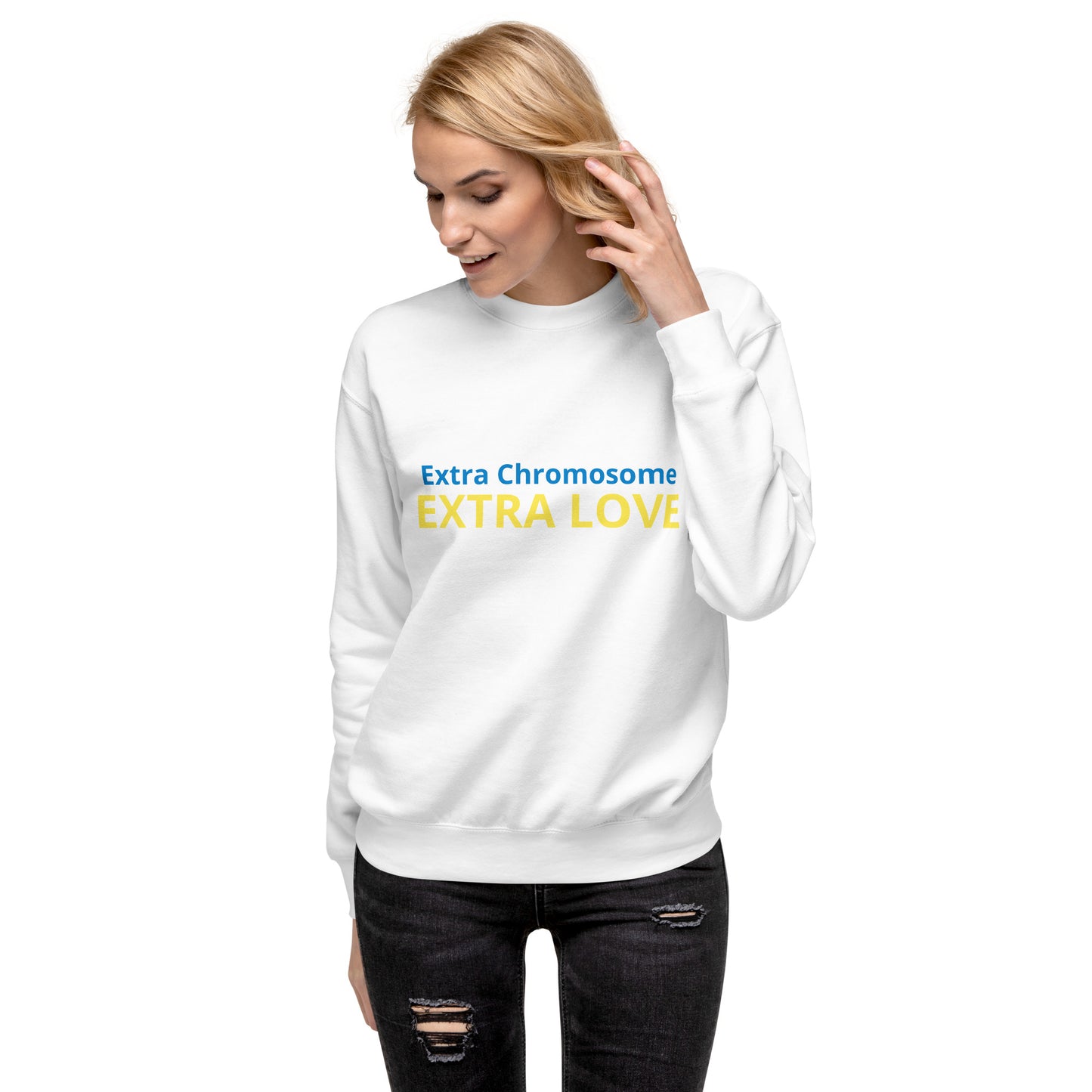 Extra Chromosome/Extra Love-Unisex Premium Sweatshirt